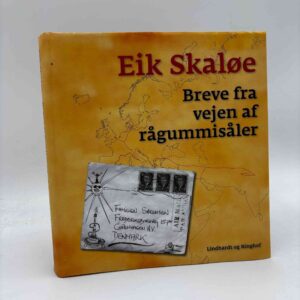 Eik Skaløe: Breve fra vejen af rågummisåler