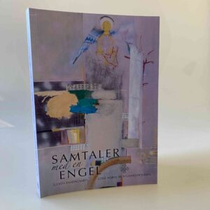 Judith Baadsgaard og Lone Maria: Samtaler med en engel - med dedikation