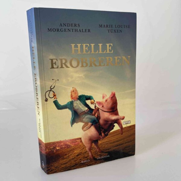 Anders Morgenthaler og Marie Louise Tüxen: Helle Eroberen - roman