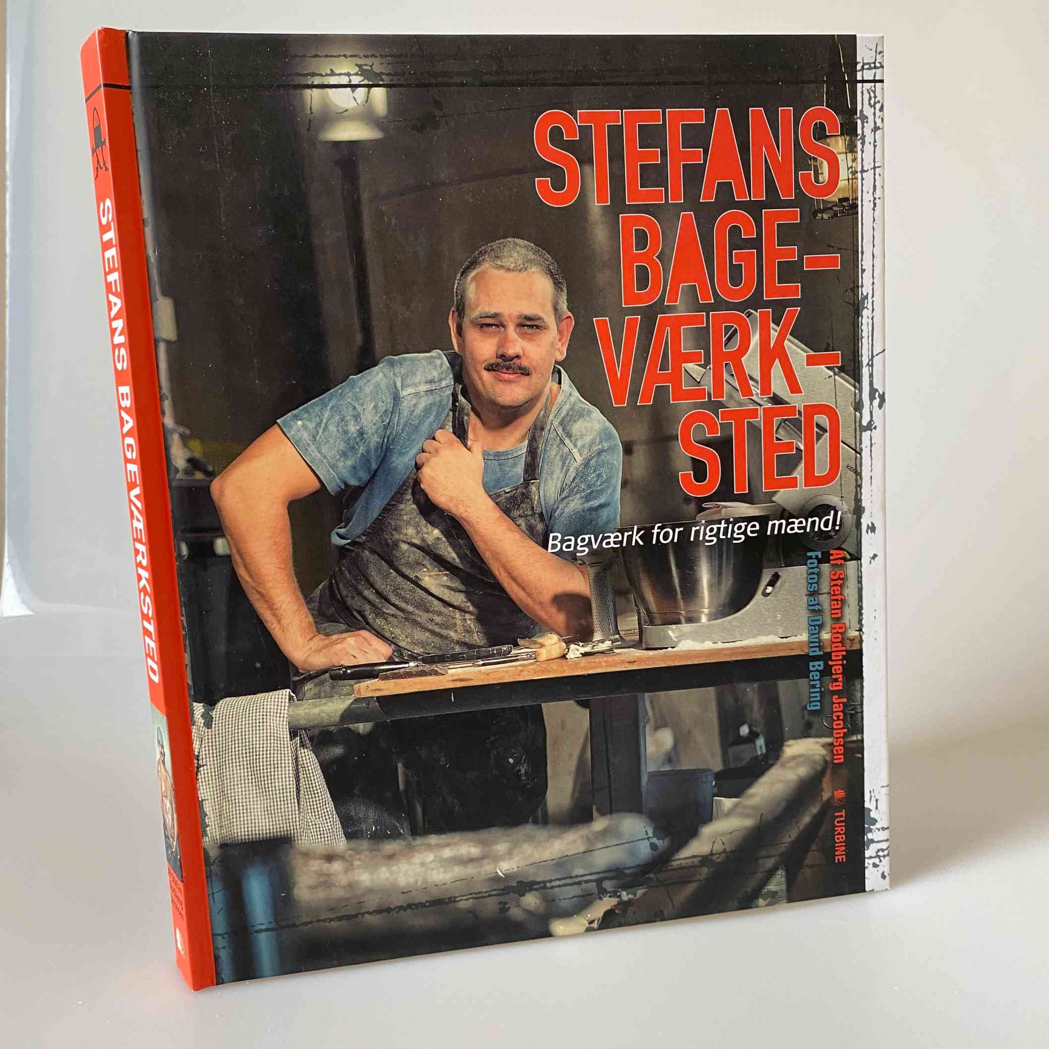 Stefan Rodbjerg Jacobsen: Stefans bageværksted - bagværk for rigtige mænd!