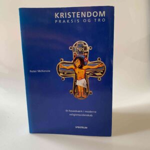 Peter McKenzie: Kristendom - praksis og tro