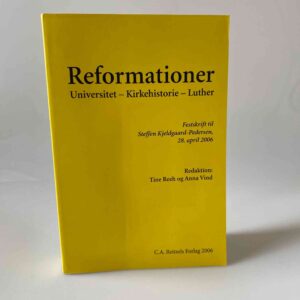 Tine Reeh og Anna Vind (red): Reformationer. Universitetet - Kirkehistorie - Luther