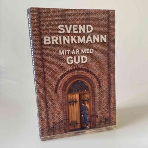 Svend Brinkmann: Mit år med Gud