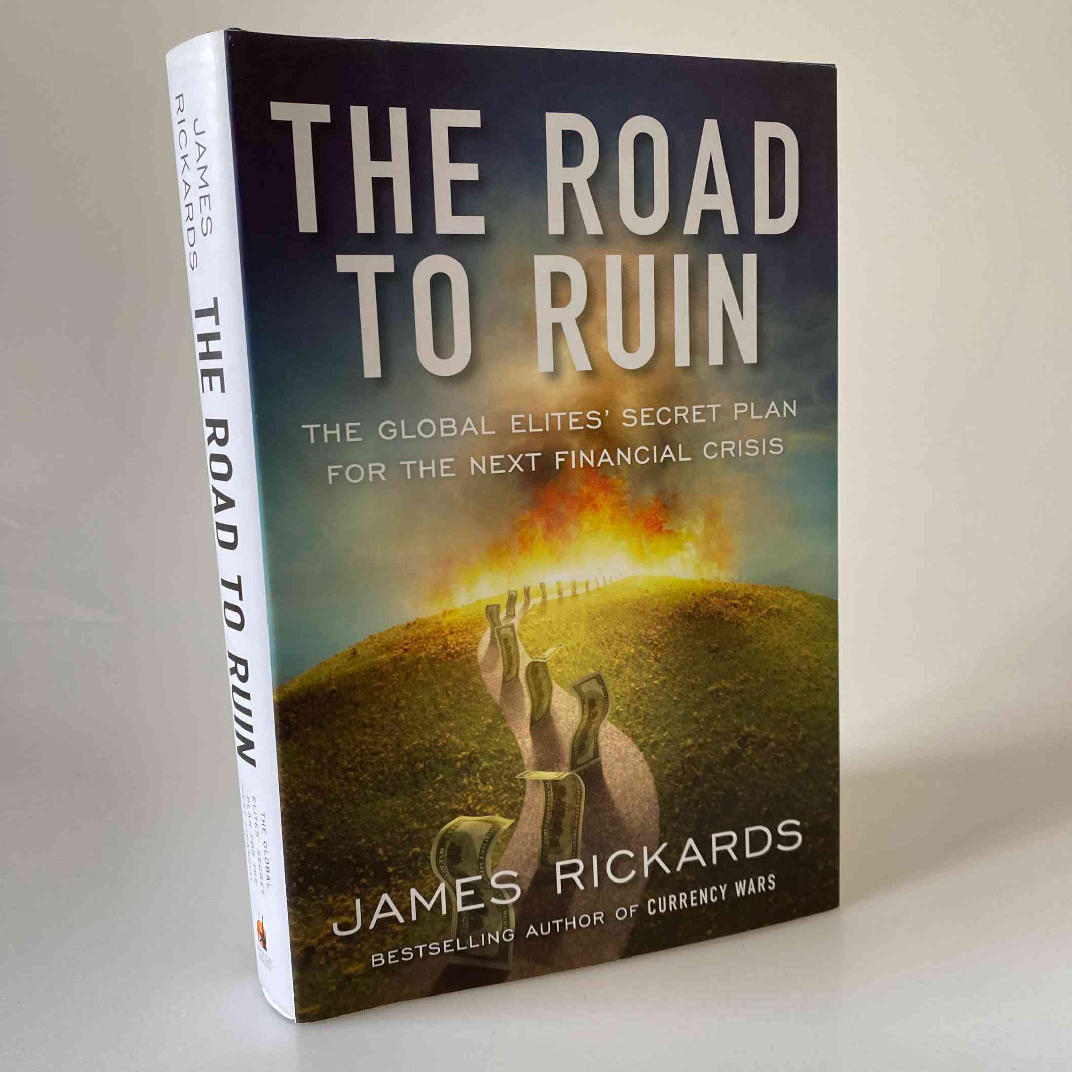 James Rickards: The Road to Ruin - The Global Elites' Secret Plan for the Next Financial Crisis
