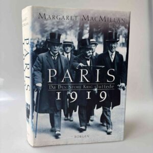 Margaret MacMillan: Paris 1919 - Da den store krig sluttede