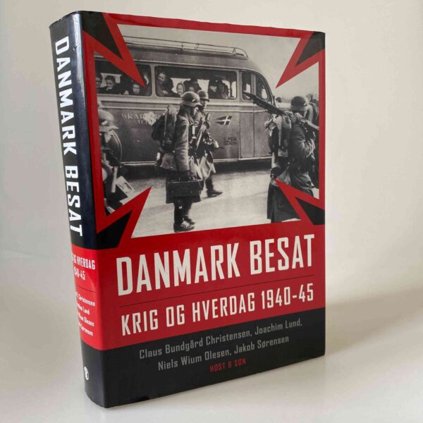 Claus Bundgård Christensen Mfl.: Danmark Besat - Krig Og Hverdag 1940 ...