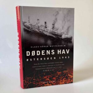 Claes-Göran Wetterholm: Dødens hav. Østersøen 1945