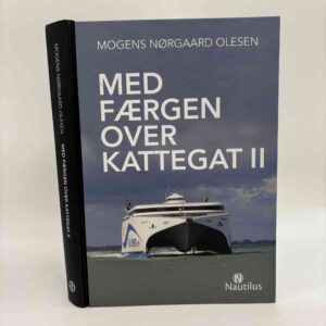 Mogens Nørgaard Olesen: Med færgen over Kattegat - bind 2