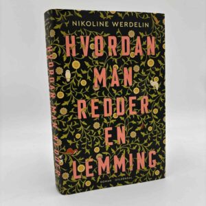 Nikoline Werdelin: Hvordan man redder en lemming - roman