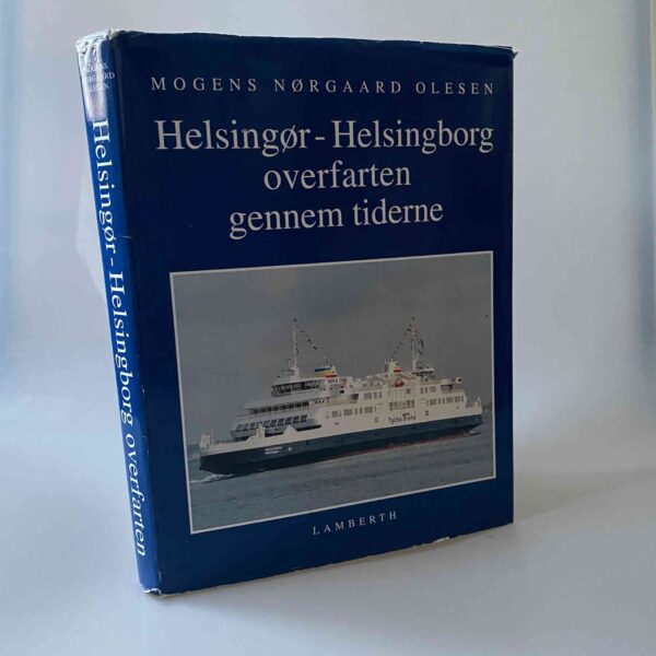 Mogens Nørgaard Olesen: Helsingør-Helsingborg overfarten gennem tiderne