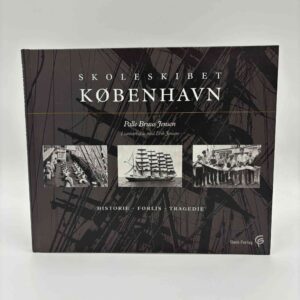 Palle Bruus Jensen: Skoleskibet København - historie, forlis, tragedie