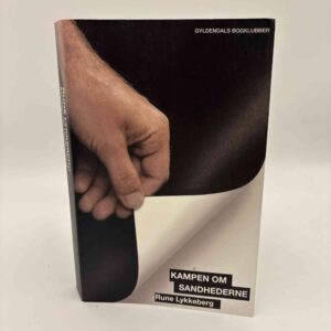 Rune Lykkeberg: Kampen om sandhederne - om det kulturelle borgerskabs storhed og fald