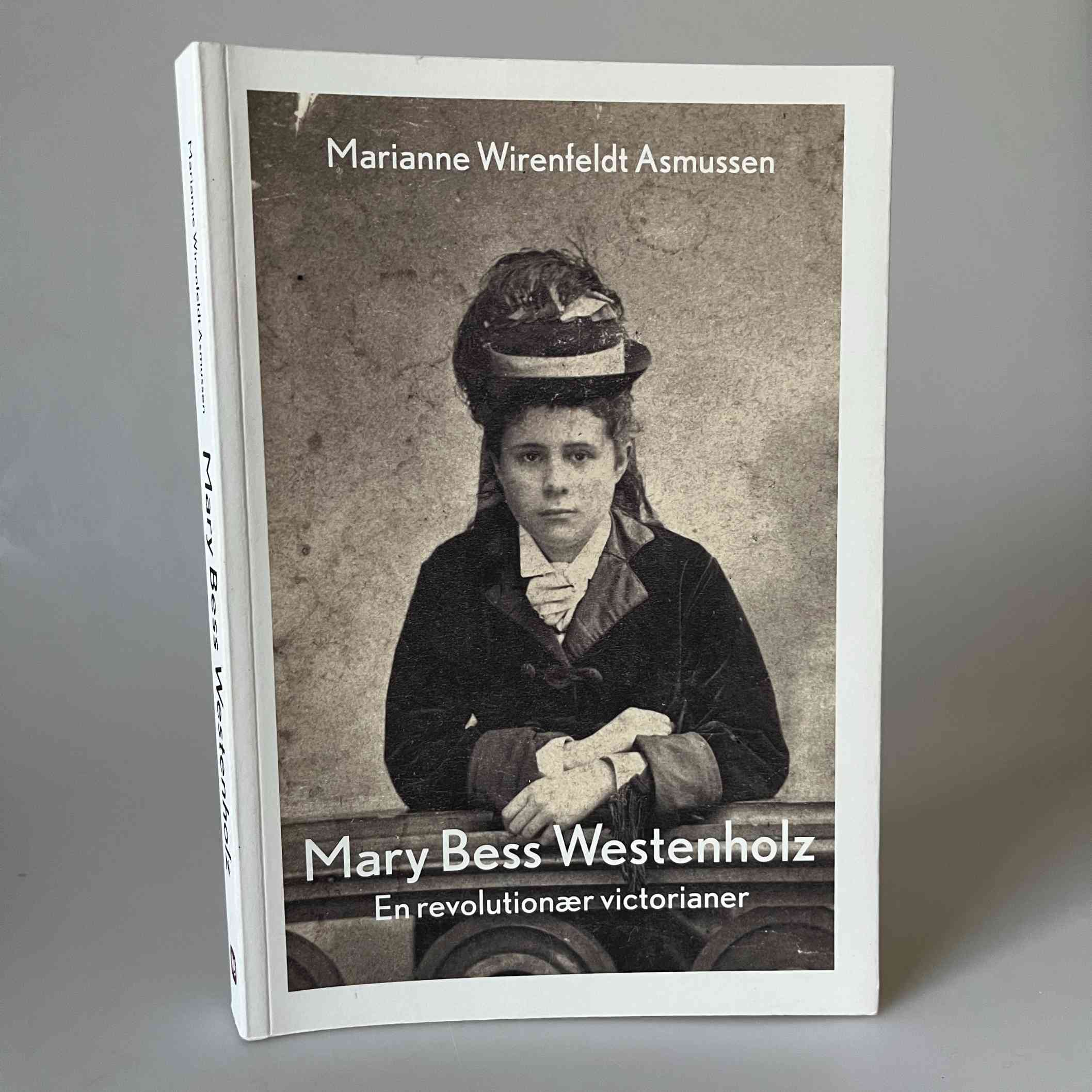Marianne Wirenfeldt Asmussen: Mary Bess Westenholz - en revolutionær victorianer