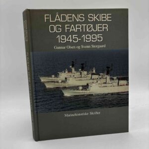 Gunnar Olsen og Sven Storgaard: Flådens skibe og fartøjer 1945-1995