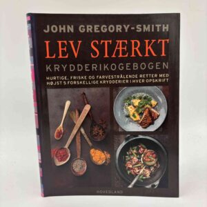 John Gregory-Smith: Lev stærkt - krydderikogebogen