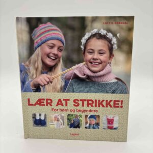 Lilly S. Brandal: Lær at strikke! - For børn og begyndere