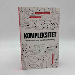 Anders Nørgaard og Tomas Lykke: Kompleksitet - virksomhedens største udfordring