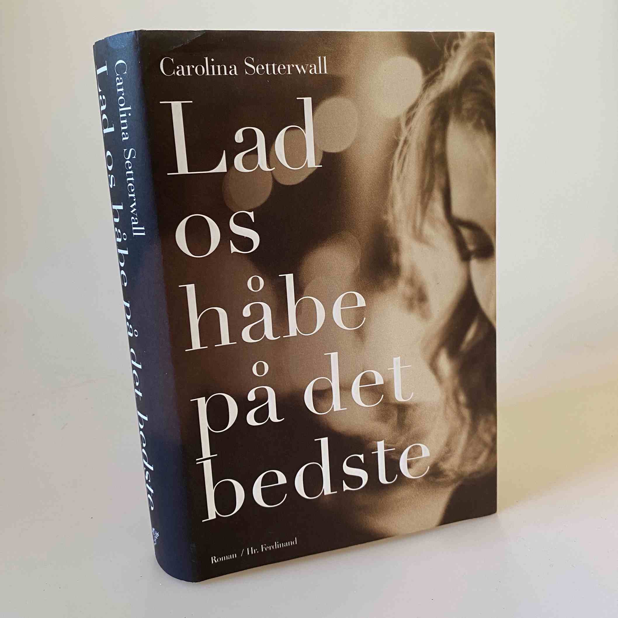 Carolina Setterwall: Lad os håbe på det bedste
