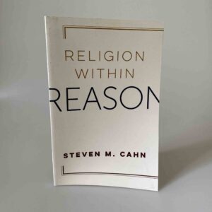 Steven M. Cahn: Religion Within Reason