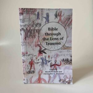 Elizabeth Boase og Christopher G. Frechette: Bible through the Lens of Trauma (Semeia Studies)