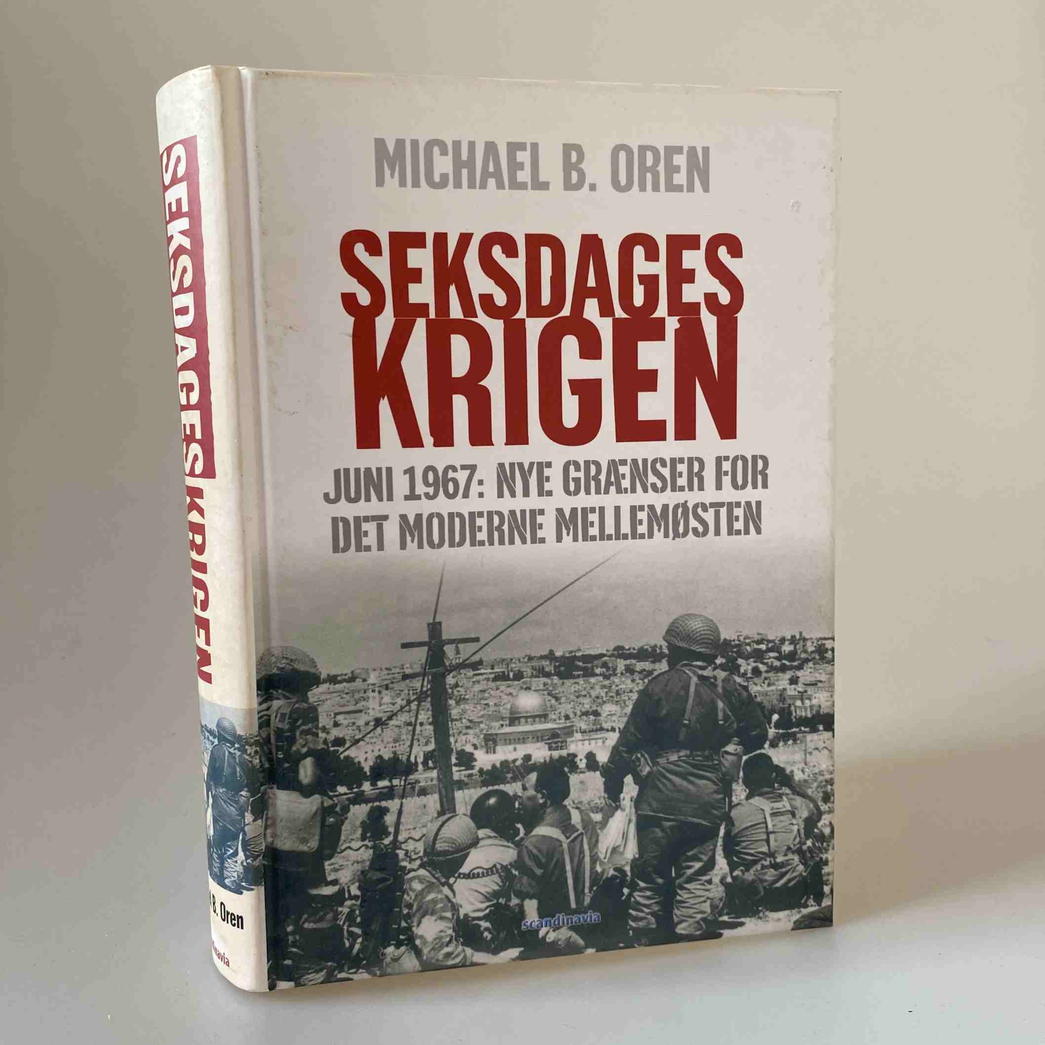 Michael B. Oren: Seksdageskrigen. Juni 1967 - nye grænser for det ...