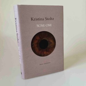 Kristina Stoltz: Som om - roman