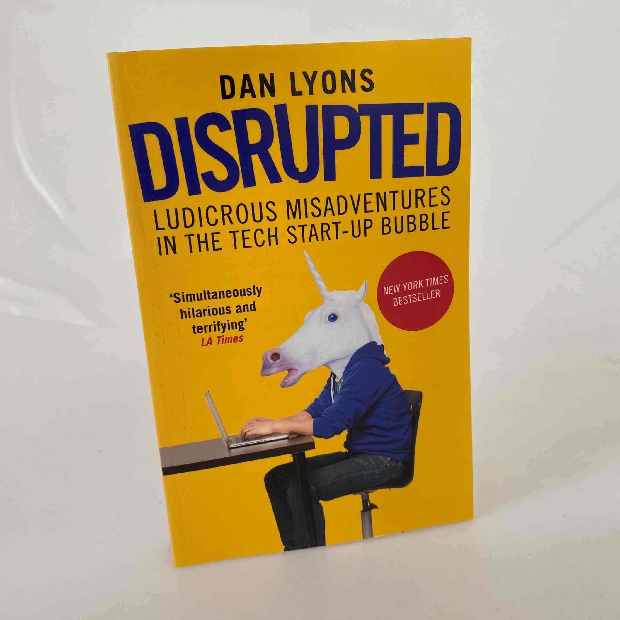 Dan Lyons: Disrupted - My Misadventure in the Start-Up Bubble