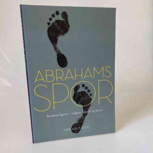 Lars Bruun og Finn Damgaard: Abrahams spor - Abrahamfiguren i religion, filosofi og kunst