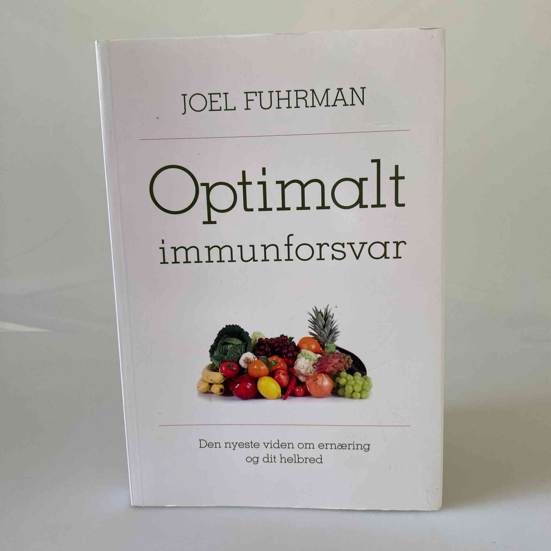 Joel Fuhrman: Optimalt immunforsvar - den nyeste viden om ernæring og dit helbred