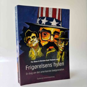 Per Olsen og Christen Kold Thomsen: Frigørelsens hylen - En bog om den amerikanske beatgeneration