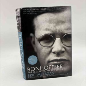 Eric Metaxas: Bonhoeffer - Præst, martyr, profet, spion