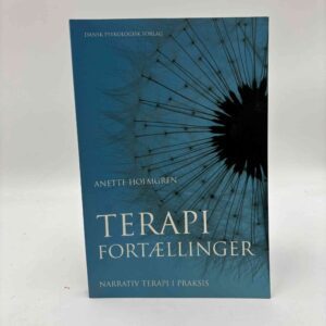 Anette Holmgren: Terapifortællinger - narrativ terapi i praksis