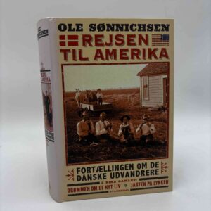 Ole Sønnichsen: Rejsen til Amerika - fortællingen om de danske udvandrere