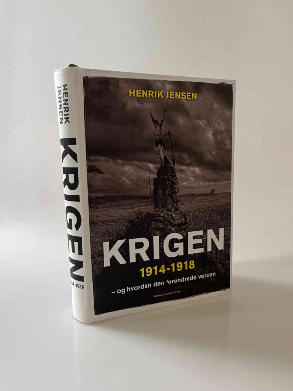 Henrik Jensen: Krigen 1914-1918 - og hvordan den forandrede verden