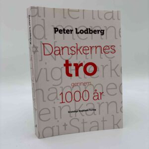 Peter Lodberg: Danskernes tro gennem 1000 år