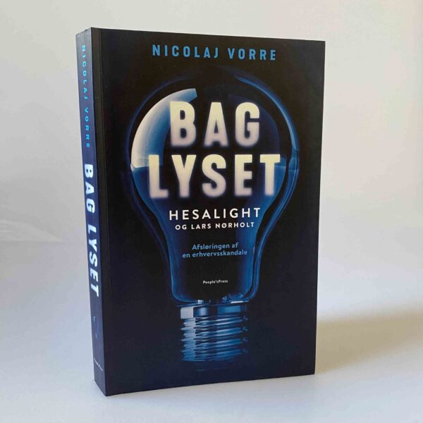 Nicolaj Vorre: Bag lyset - afsløringen af en erhvervsskandale - Hesalight og Lars Nørholt
