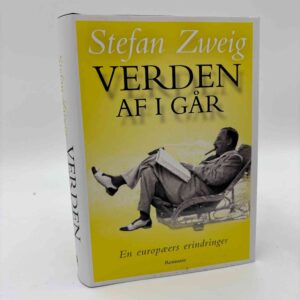 Stefan Zweig: Verden af i går - en europæers erindringer