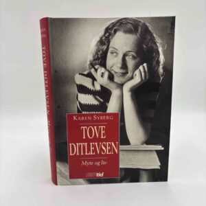 Karen Syberg: Tove Ditlevsen - myte og liv
