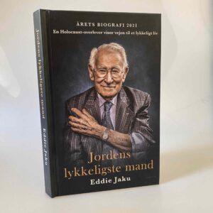 Eddie Jaku: Jordens lykkeligste mand - En Holocaust-overlever viser vejen til et lykkeligt liv