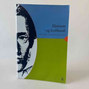 Regner Birkelund (red.): Eksistens og livsfilosofi