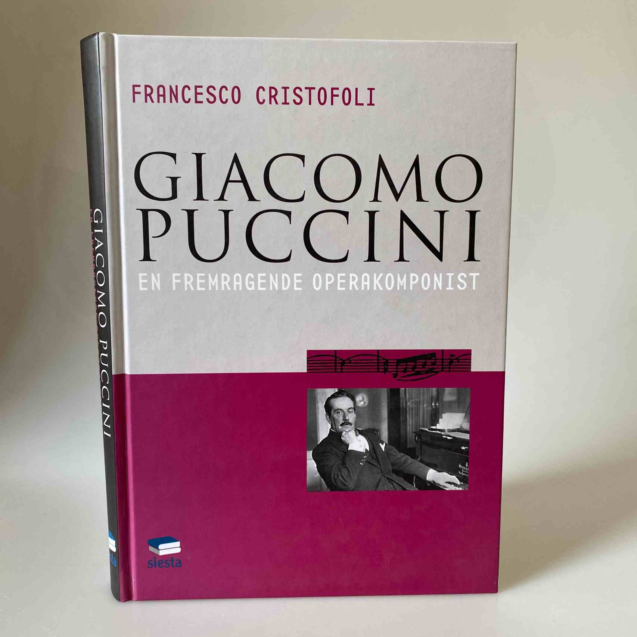 Francesco Cristofoli og Michael Morelli: Giacomo Puccini - en fremragende operakomponist