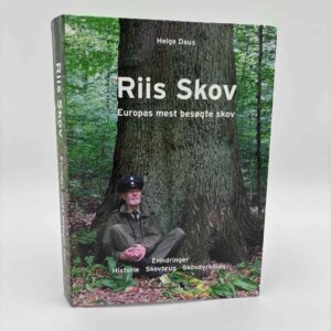 Helge Daus: Riis Skov: Europas mest besøgte skov - erindringer, historie, skovbrug, skovdyrkning