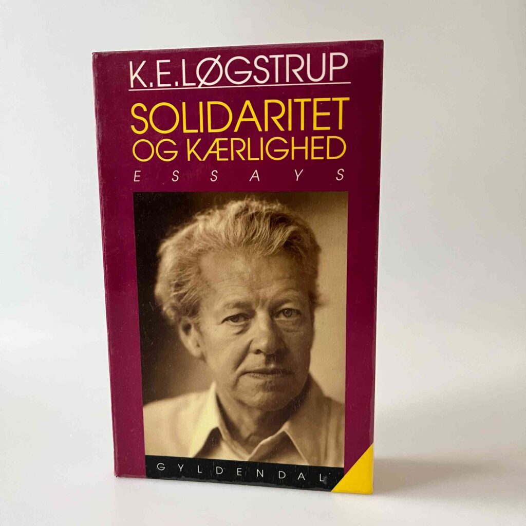 K. E. Løgstrup: Solidaritet og kærlighed - og andre essays | Køb brugt ...