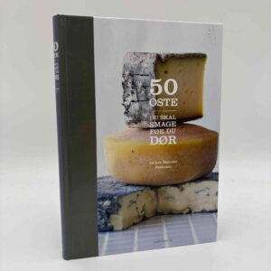 Jørgen Mønster: 50 oste du skal smage før du dør