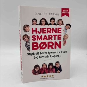 Anette Prehn: Hjernesmarte børn - Styrk dit barns hjerne for livet