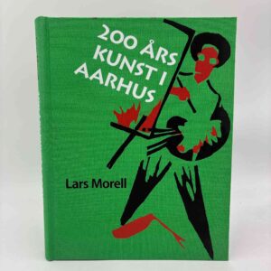 Lars Morell: 200 års kunst i århus - 1814-2014