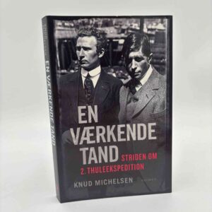 Knud Michelsen: En værkende tand - striden om 2. Thule-ekspedition