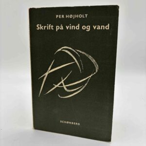 Per Højholt: Skrift på vind og vand