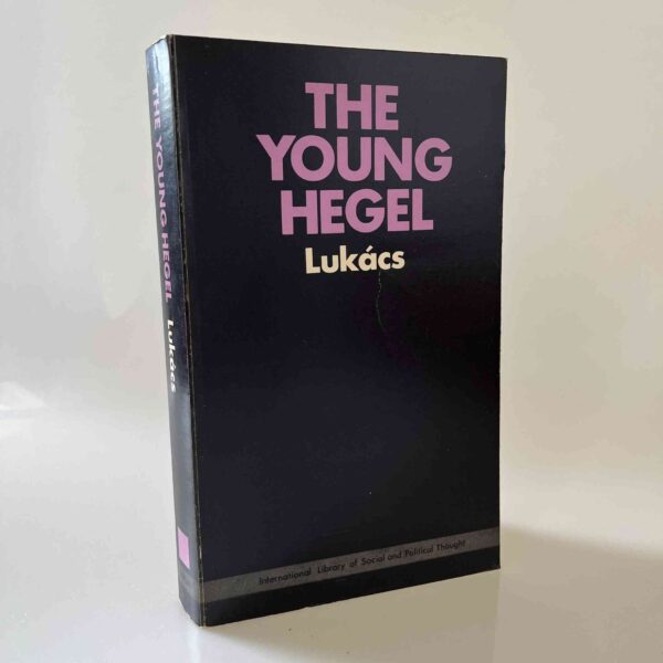 Georg Lukács: The Young Hegel. Studies in the Relations between Dialectics and Economics