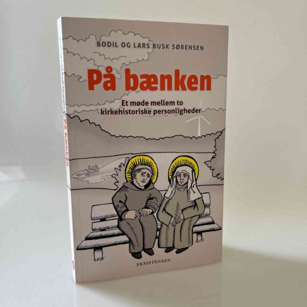 Bodil og Lars Busk Sørensen: På bænken - et møde mellem to kirkehistoriske personligheder